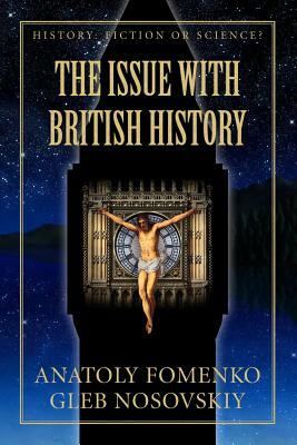 The Issue with British History by Anatoly Fomenko, Gleb Nosovskiy