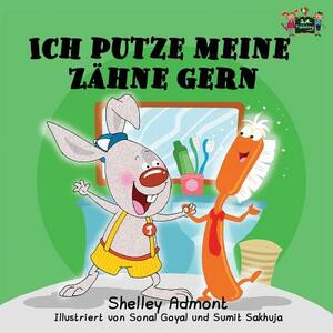 Ich putze meine Zähne gern: I Love to Brush My Teeth (German Edition) by Kidkiddos Books, Shelley Admont