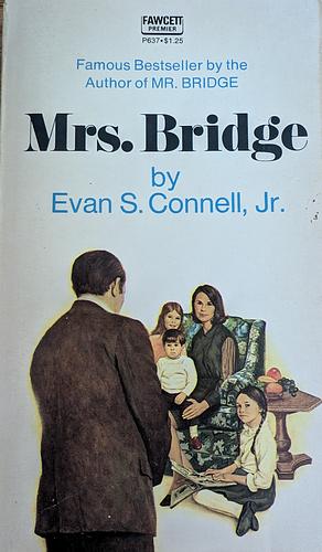 Mrs. Bridge by Evan S. Connell