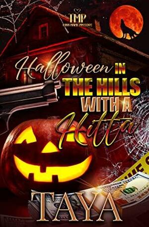 HALLOWEEN IN THE HILLS WITH A HITTA by Taya