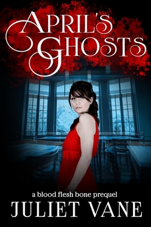 April's Ghosts by Juliet Vane