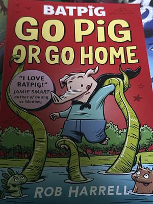 Batpig: Go Pig or Go Home by Rob Harrell