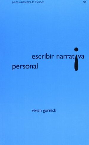Escribir narrativa personal by Vivian Gornick