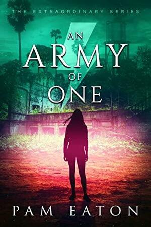 An Army Of One by Pam Eaton