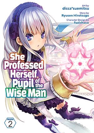 She Professed Herself Pupil of the Wise Man (Manga), Vol. 2 by Ryusen Hirotsugu, dicca*suemitsu