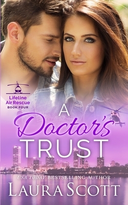 A Doctor's Trust: A Sweet Emotional Medical Romance by Laura Scott