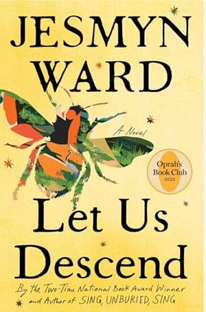 Let Us Descend: A Novel by Jesmyn Ward