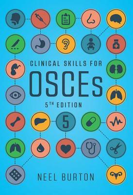 Clinical Skills for Osces, 5th Edition by Neel Burton