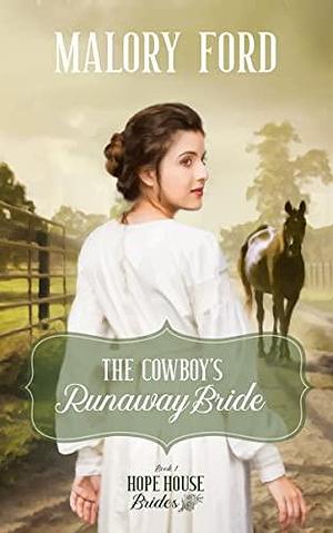 The Cowboy's Runaway Bride by Malory Ford, Malory Ford