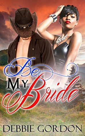 Be My Bride by Debbie Gordon