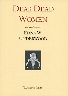 Dear Dead Women by Edna Worthley Underwood, S.T. Joshi