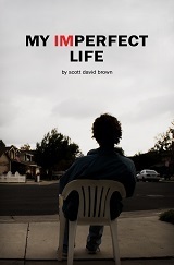 My Imperfect Life by Scott David Brown