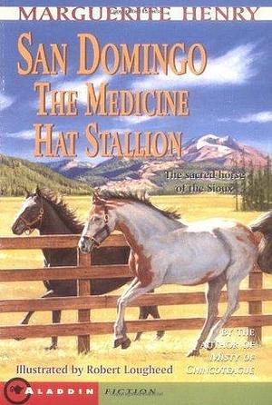 San Domingo: the Medicine Hat Stallion by Robert Lougheed, Marguerite Henry