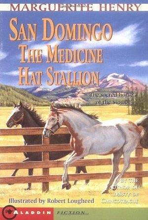 San Domingo: the Medicine Hat Stallion by Marguerite Henry, Robert Lougheed