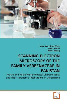 Scanning Electron Microscopy of the Family Verbenaceae in Pakistan by Abdur Rashid, Abdul Razzaq, Noor Alam Khan Wazir