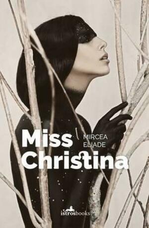 Miss Christina by Mircea Eliade