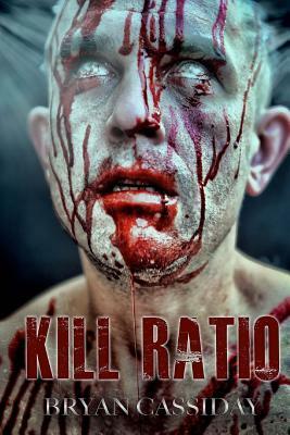 Kill Ratio by Bryan Cassiday