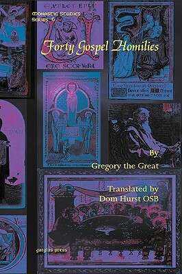 Forty Gospel Homilies by Gregory The Great, Dom Hurst Osb