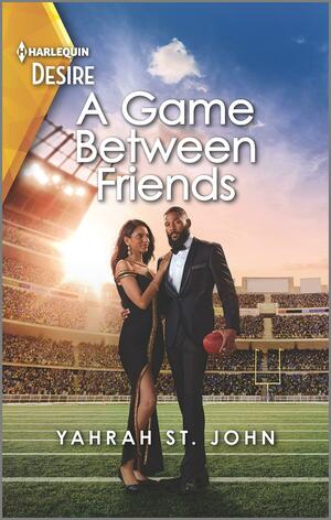 A Game Between Friends: A friends with benefits romance by Yahrah St. John