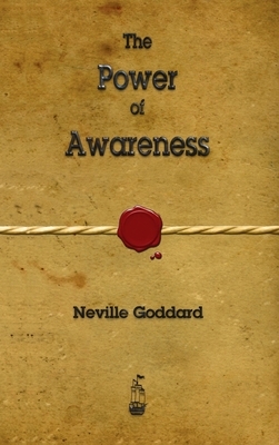 The Power of Awareness by Neville Goddard