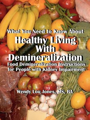 Healthy Living with Demineralization by Wendy L. Jones