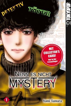 Nenn es nicht Mystery, Band 01 by Yumi Tamura