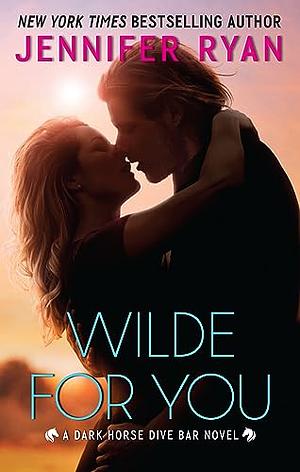 Wilde for You: A Dark Horse Dive Bar Novel by Jennifer Ryan