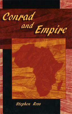 Conrad and Empire by Stephen Ross
