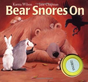 Bear Snores On by Wilson, Karma ( Author ) ON Oct-03-2005, Board book by Karma Wilson
