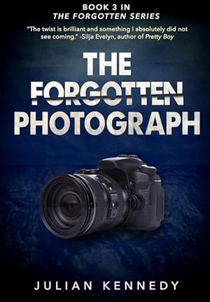 The Forgotten Photograph (The Forgotten Series #3) by Julian Kennedy