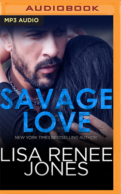 Savage Love by Lisa Renee Jones