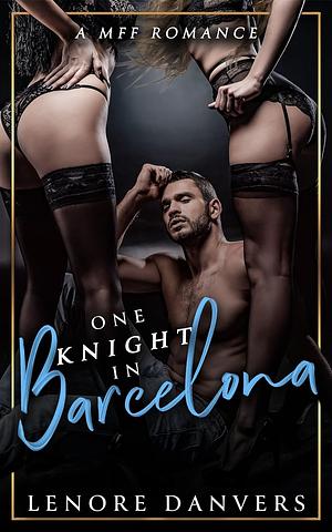 One Knight In Barcelona by Lenore Danvers