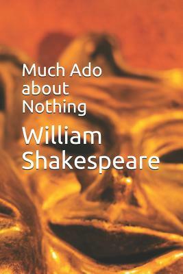 Much ADO about Nothing by William Shakespeare