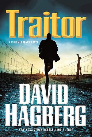 Traitor: A Kirk McGarvey Novel by David Hagberg, David Hagberg