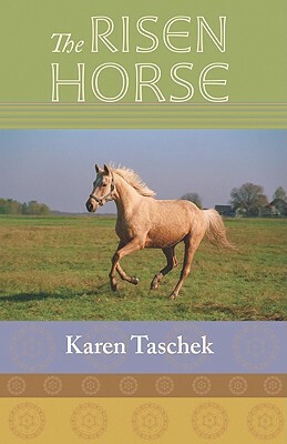 The Risen Horse by Karen Taschek