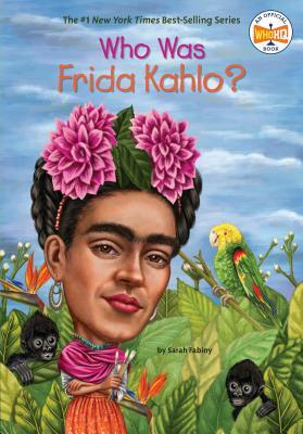 Who Was Frida Kahlo? by Who HQ, Sarah Fabiny