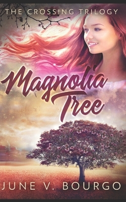 Magnolia Tree: Trade Edition by June V. Bourgo