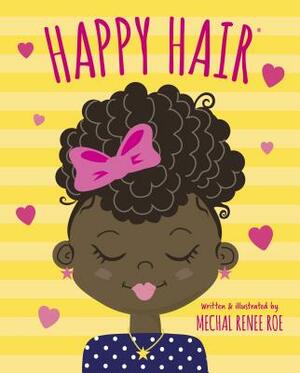 Happy Hair by Mechal Renee Roe