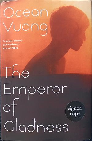 The Emperor of Gladness by Ocean Vuong