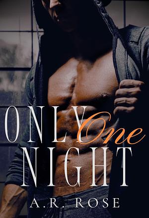 Only One Night by A.R. Rose
