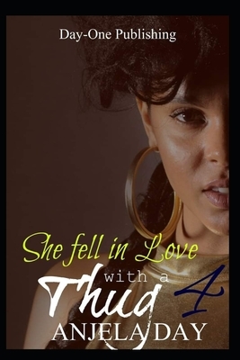 She Fell in Love with a Thug 4 by Anjela Day