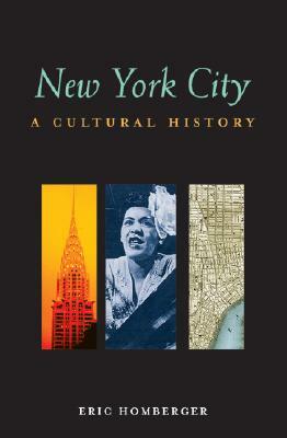 New York City: A Cultural History by Eric Homberger