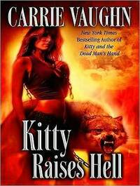 Kitty Raises Hell by Carrie Vaughn