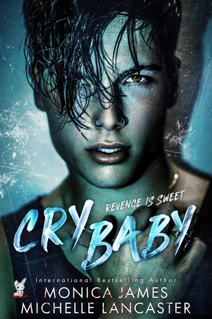 Crybaby by Michelle Lancaster, Monica James