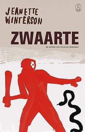 Zwaarte: de mythe van Atlas en Herakles by Jeanette Winterson