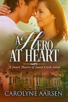 A Hero at Heart by Carolyne Aarsen