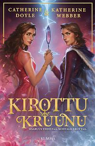 Kirottu kruunu by Katherine Webber, Catherine Doyle