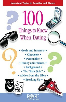 100 Things to Know When Dating by Rose Publishing