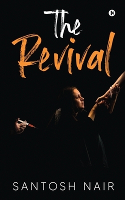 The Revival by Santosh Nair