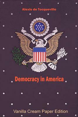 Democracy in America by Alexis de Tocqueville